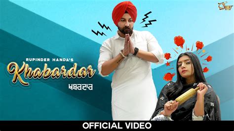 Khabardar Full Video Rupinder Handa Desi Routz Latest Punjabi