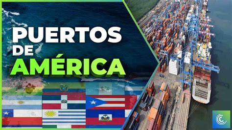 Puertos De América 【 Norte Central Y Sur 】 Comercioexteriorla