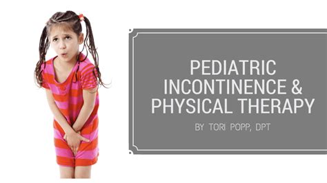 Pediatric Incontinence And Physical Therapy Orthopedic And Spine Therapy