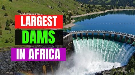 Top 10 Largest Dams In Africa Youtube Music