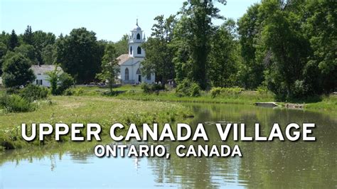 🇨🇦 Upper Canada Village 4k Youtube
