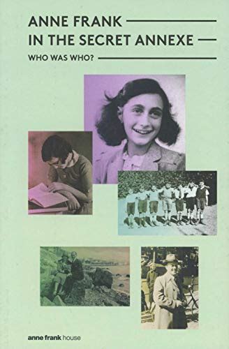 Anne Frank In The Secret Annexe Who Was Who 9789086670604 Abebooks