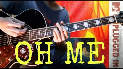 Nirvana Oh Me Unplugged Guitar Cover Youtube