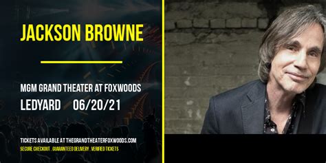 Jackson Browne Tickets 20th June The Grand Theater At Foxwoods
