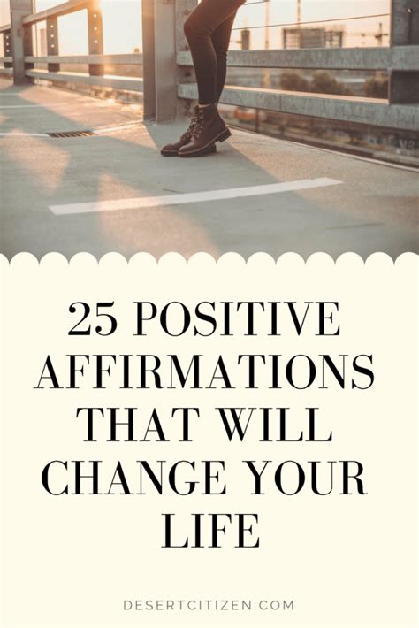 25 Positive Affirmations That Will Change Your Life Desert Citizen