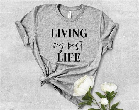 Living My Best Life T Shirt Living My Best Life T