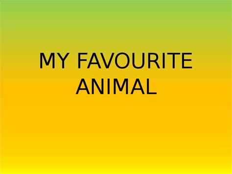 Презентация по теме My Favourite Animal