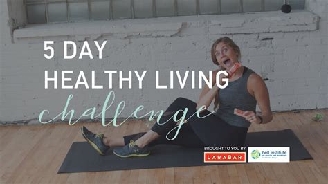 5 Day Healthy Living Challenge With Larabar™ Youtube