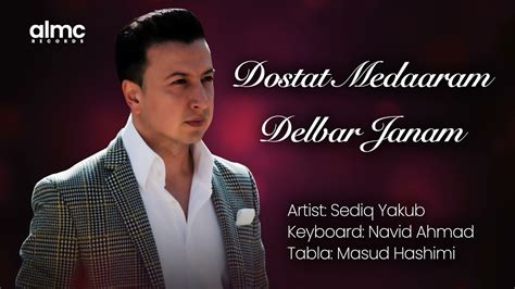 Sediq Yakub Dostat Medaaram And Delbar Janam Live New Afghan Song