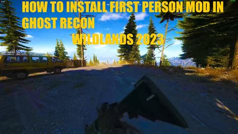 How To Install First Person Mod In Ghost Recon Wildlands 2023 Youtube