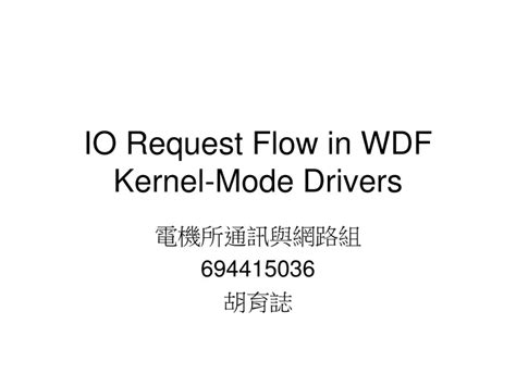 Ppt Io Request Flow In Wdf Kernel Mode Drivers Powerpoint