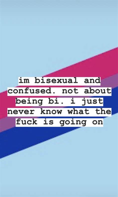 Creds To Incorrectpodcastquotes On Tumblr For The Quote Bi Quotes Lgbtq Quotes Mood Quotes