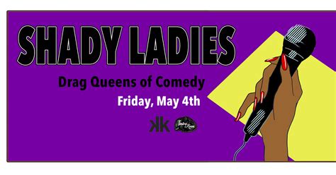 Shady Ladies Drag Queens Of Comedy Tickets Kremwerk Seattle Wa Fri May 4 2018 At 7pm