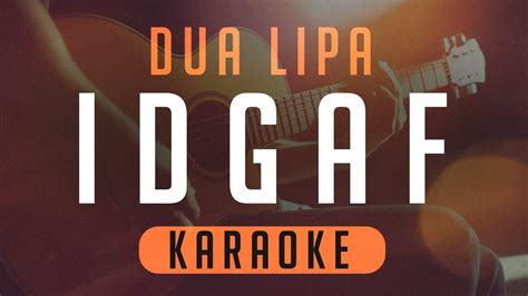 Dua Lipa Idgaf Acoustic Karaoke Youtube