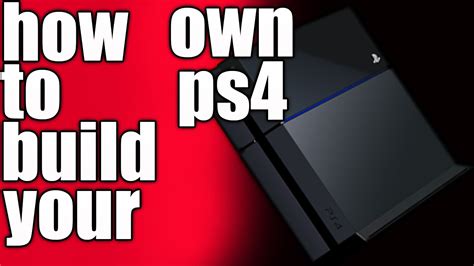 How To Build Your Own Ps4 Youtube