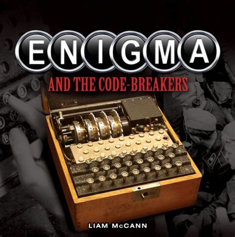 Enigma And The Code Breakers By Liam Mccann Ebook Barnes And Noble®