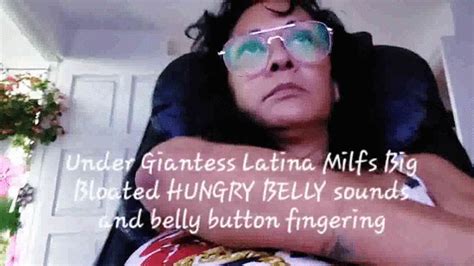 Under Giantess Unawares Muffin Top Latina Milfs Big Bloated Hungry