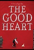 The Good Heart (Un buen corazón) (2009) - FilmAffinity