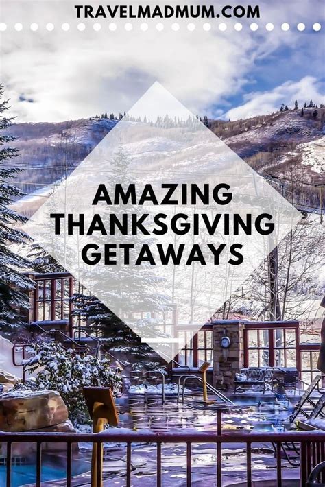 The Most Amazing Thanksgiving Getaways For Families Thanksgiving