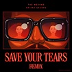 The Weeknd & Ariana Grande - Save Your Tears (Remix) - Reviews - Album ...