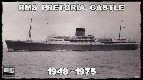 Rms Pretoria Castle 1948 1975 Youtube