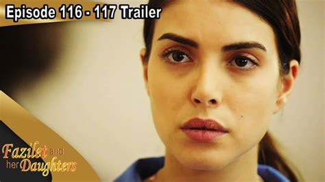Fazilet And Her Daughters Episode 116 117 Trailer Fazilet Hanim