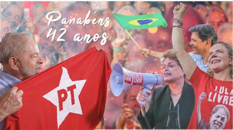 pt42anos pt foi o partido que mais fez pelo brasil nós fomos criados para falar por aqueles
