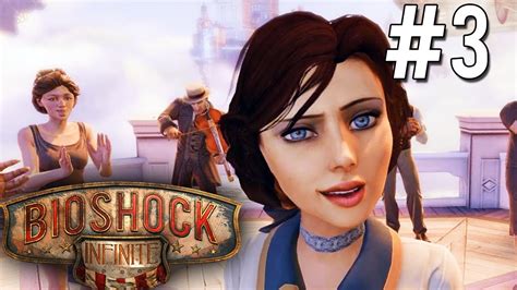 Bioshock Infinite Lets Play Walkthrough Playthrough Elizabeth Part 3 Pcxbox360ps3