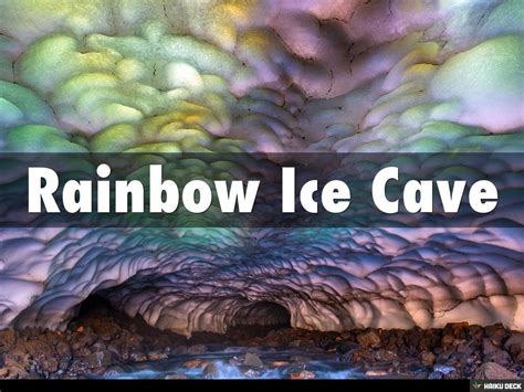 Rainbow Ice Cave