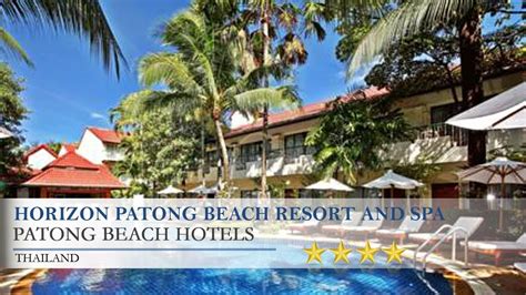 Horizon Patong Beach Resort And Spa Patong Beach Hotels Thailand