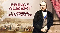 Prince Albert: A Victorian Hero Revealed (2019) - AZ Movies