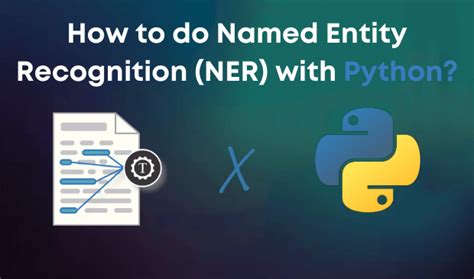 How To Do Named Entity Recognition Ner With Python