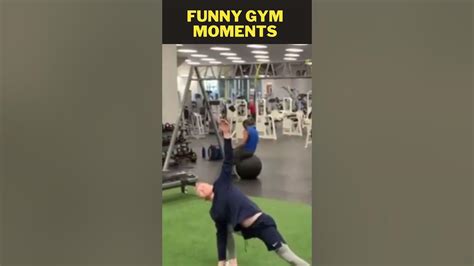 Funny Gym Moments Shorts Gym Fails Youtube