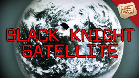 The Black Knight Satellite Youtube