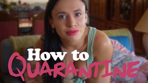 how to quarantine from the girls of hot and funny youtube