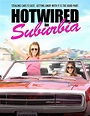 Hotwired in Suburbia (2020) - FilmAffinity