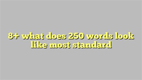 8 What Does 250 Words Look Like Most Standard Công Lý And Pháp Luật