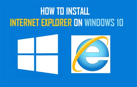 How To Install Internet Explorer On Windows 10