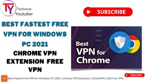 Best Fastest Vpn For Windows Pc 2021 Chrome Vpn Extension 1clickvpn