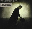 Tom Waits - Mule Variations (Remastered) - Amazon.com Music