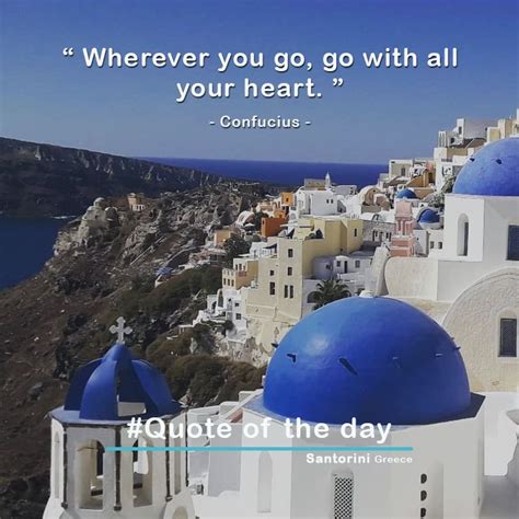 Quote Of The Day “wherever You Go Go With All Your Heart