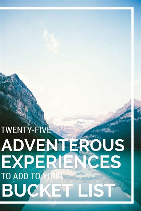 25 Adventures To Add To Your Bucket List Part 1 Travel Adventure