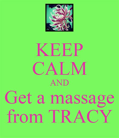 Keep Calm And Get A Massage From Tracy Keep Calm And Carry On Image Generator