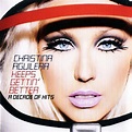 Keeps Gettin' Better: A Decade Of Hits - Christina Aguilera ...
