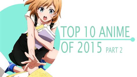 Animatts Top 10 Anime Of 2015 Part 2 Youtube