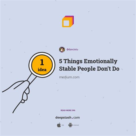 5 Things Emotionally Stable People Dont Do Deepstash