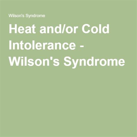 Heat Andor Cold Intolerance Wilsons Syndrome Intolerance Healthy