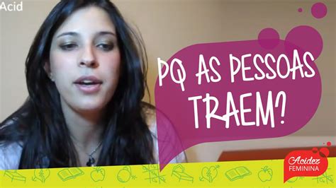 Porque As Pessoas Traem Youtube