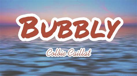 Bubbly Lyrics Song Colbie Caillat Bubbly Colbie Songs