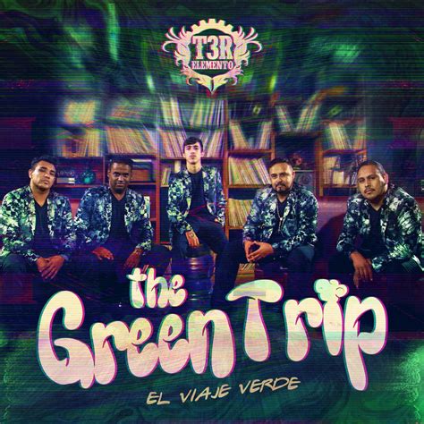 ‎the Green Trip By T3r Elemento On Apple Music